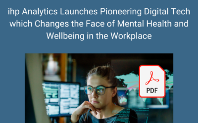 ihp Analytics Launches Pioneering Digital Tech which Changes the Face of Mental Health and Wellbeing in the Workplace