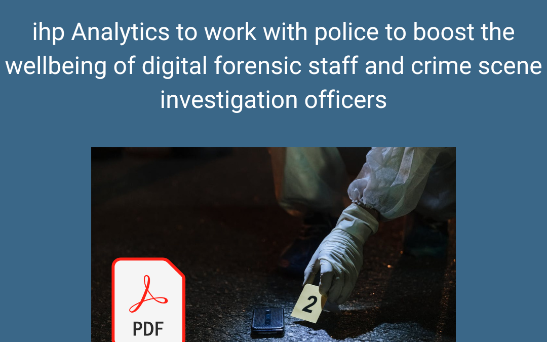 ihp Analytics to work with police to boost the wellbeing of digital forensic staff and crime scene investigation officers
